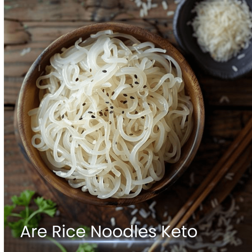 Are Rice Noodles Keto