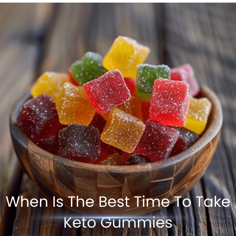 When Is The Best Time To Take Keto Gummies